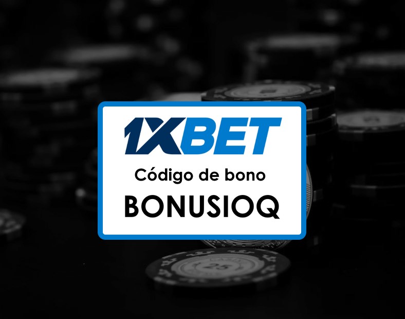 1xBet Argentina Bono de Bienvenida Código Promocional Juega en Grande con BonusIOQ