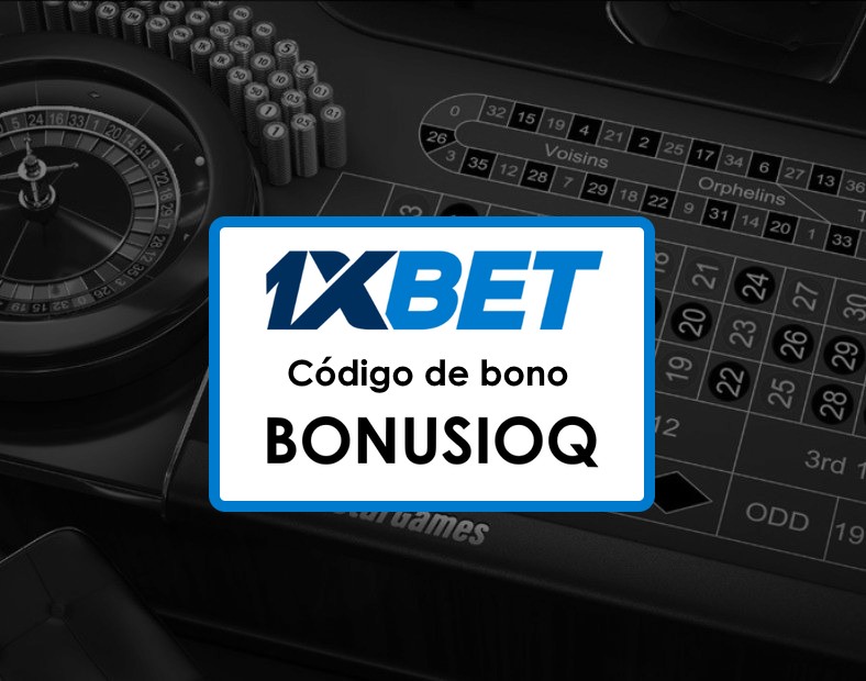 1xBet Bolivia Código Promocional Todo lo que Necesitas Saber para Empezar