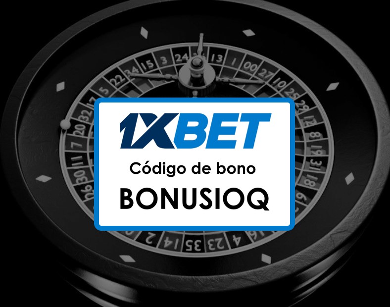 Códigos promocionales 1xBet México Regístrate y disfruta de grandes ventajas